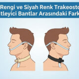 ten rengi ve siyah renk trakeostomi sabitleyici arasındaki farklar